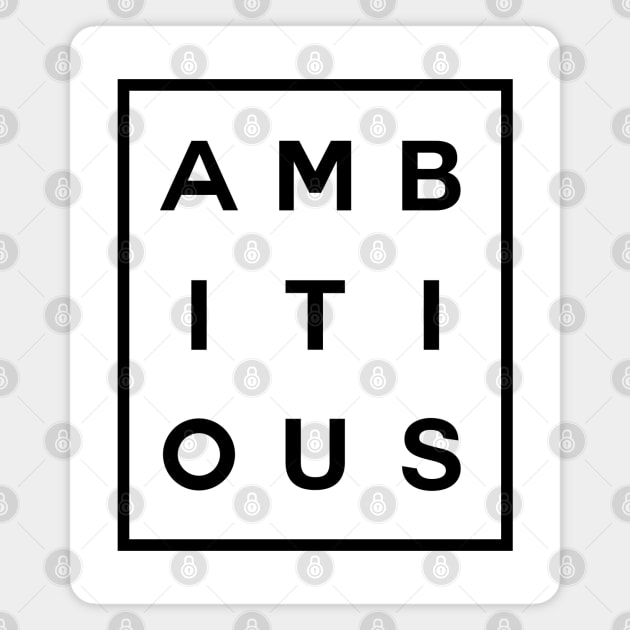 Ambitious Boxed (Black) Magnet by inotyler